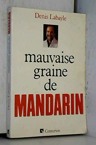 Mauvaise graine de mandarin
