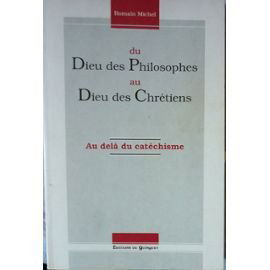 Du Dieu des philosophes au Dieu des chrétiens : au-delà du catéchisme