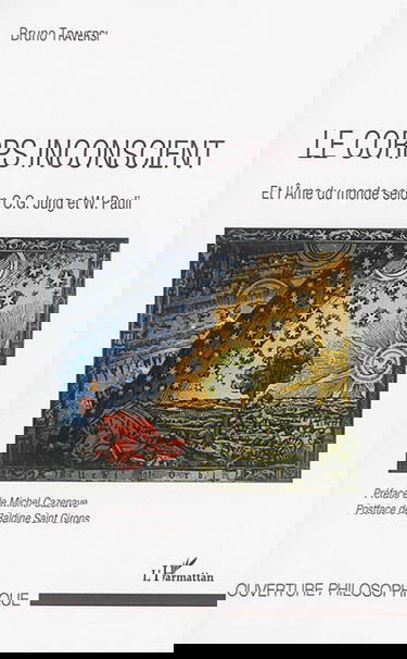 Le corps inconscient : et l'âme du monde selon C.G. Jung et W. Pauli