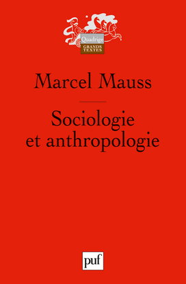 Sociologie et anthropologie. Introduction à l'oeuvre de Marcel Mauss