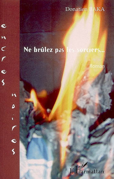 Ne brûlez pas les sorciers...