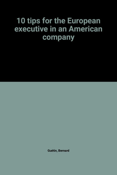 Couverture de 10 tips for the European executive in an American company