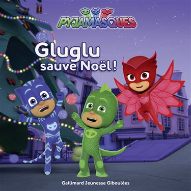 Pyjamasques. Vol. 7. Gluglu sauve Noël !
