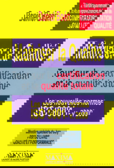 Maîtriser la qualité : Tout sur la certification et la qualité, 2e édition