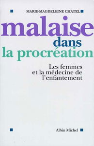 Malaise dans la procréation : les femmes et la médecine de l'enfantement