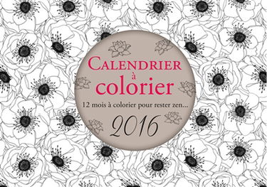 Calendrier à colorier 2016 : d'après les créations originales de Zû