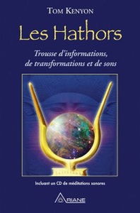 Les Hathors : trousse d'informations, de transformations et de sons