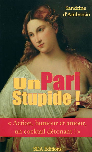 Un pari stupide !. Vol. 1