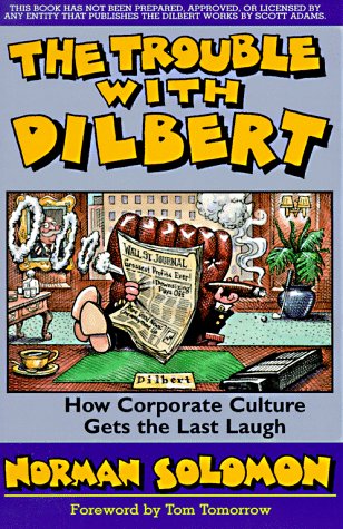 Couverture de The Trouble With Dilbert: How Corporate Culture Gets the Last Laugh