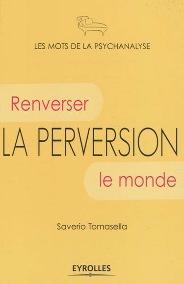 La perversion : renverser le monde