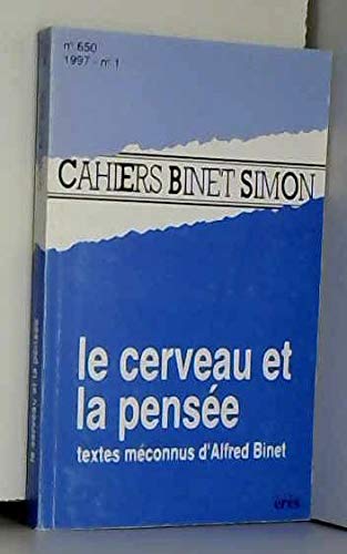 Cahiers Binet-Simon, n° 650. Le cerveau et la pensée : textes méconnus d'Alfred Binet