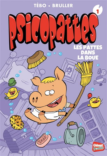 Psicopattes. Vol. 1. Les pattes dans la boue