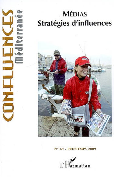 Confluences Méditerranée, n° 69. Médias : stratégies d'influences