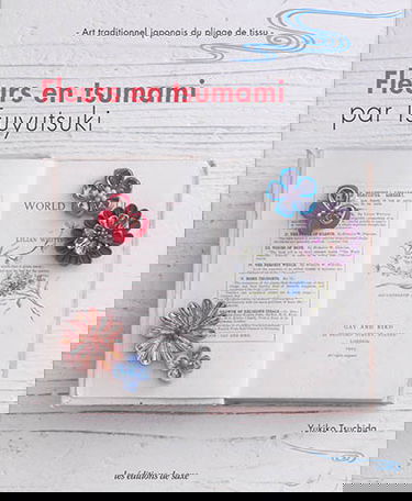 Fleurs en tsumami par Tsuyutsuki : art traditionnel japonais du pliage de tissu