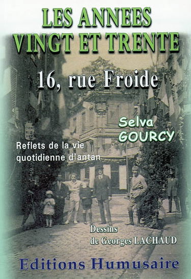 Les années vingt et trente : 16, rue Froide : reflets de la vie quotidienne dans la vie d'antan