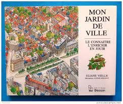 Mon jardin de ville : le connaître, l'enrichir, en jouir