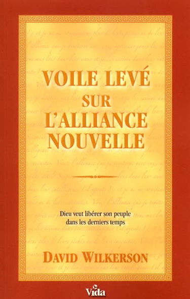 Voile levé sur l'alliance nouvelle : Dieu veut libérer son peuple dans les derniers temps