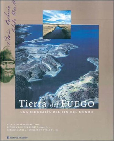 Couverture de Tierra del Fuego: Una Biografia del Fin del Mundo