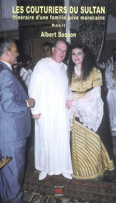 Les couturiers du sultan : itinéraire d'une famille juive marocaine : récit