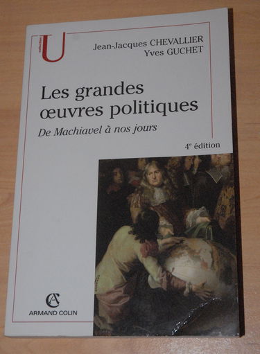 Les grandes oeuvres politiques: De Machiavel à nos jours