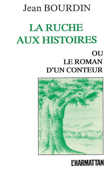 La Ruche aux histoires ou le Roman d'un conteur