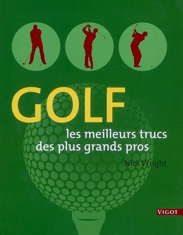 Golf : les meilleurs trucs des plus grands pros