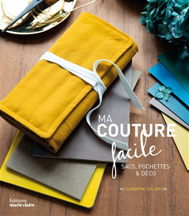 Ma couture facile : sacs, pochettes & déco