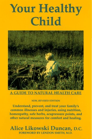 Couverture de Your Healthy Child: A Guide to Natural Health Care