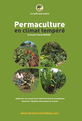 Permaculture en climat tempéré : augmenter les ressources & réduire les besoins énergétiques, retrouver l'équilibre entre donner et recevoir