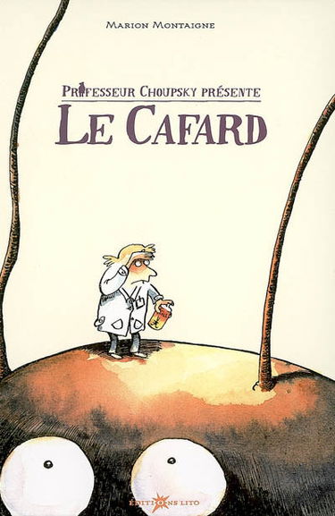 Professeur Choupsky présente le cafard