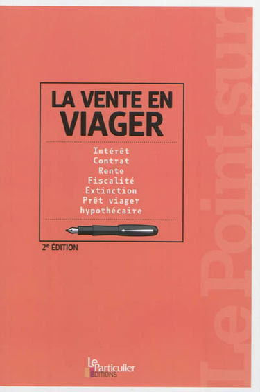 La vente en viager : intérêt, contrat, rente, fiscalité, extinction, prêt viager, hypothécaire