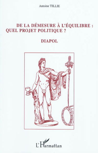 De la démesure à l'équilibre : quel projet politique ? : DI-APOL