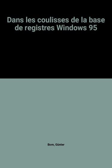 Dans les coulisses de la base de registres Windows 95