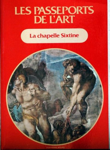 Couverture de PASSEPORTS DE L'ART (LES) du 31/12/2099 - LA CHAPELLE SIXTINE.