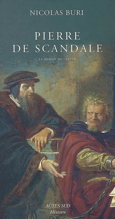 Pierre de scandale : le roman de Calvin