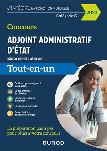 Concours adjoint administratif d'Etat, externe et interne, catégorie C : tout-en-un : 2023