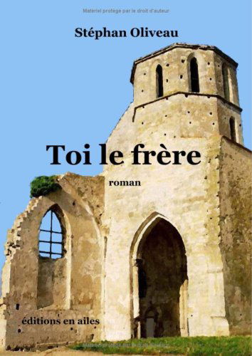 TOI LE FRÈRE -roman