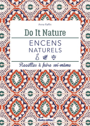 Encens naturels : recettes à faire soi-même