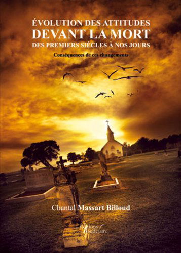 Évolution des attitudes devant la mort des premiers siècles à nos jours - Conséquences de ces changements