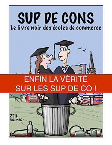 Sup de cons : le livre noir des écoles de commerce
