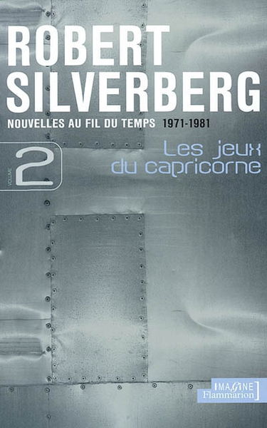 Nouvelles au fil du temps. Vol. 2. Les jeux du capricorne : 1971-1981