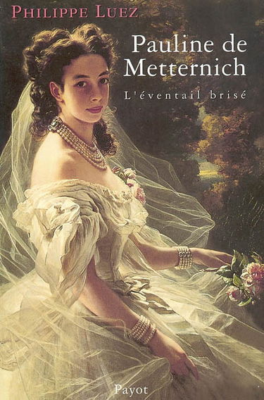 Pauline de Metternich : l'éventail brisé