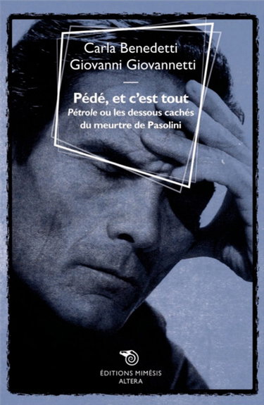 Couverture de Pédé, et c'est tout : Pétrole ou Les dessous cachés du meurtre de Pasolini