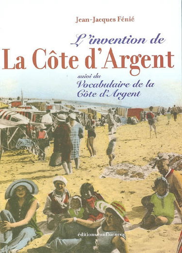 Couverture de L'invention de la Côte d'Argent. Vocabulaire de la Côte d'argent