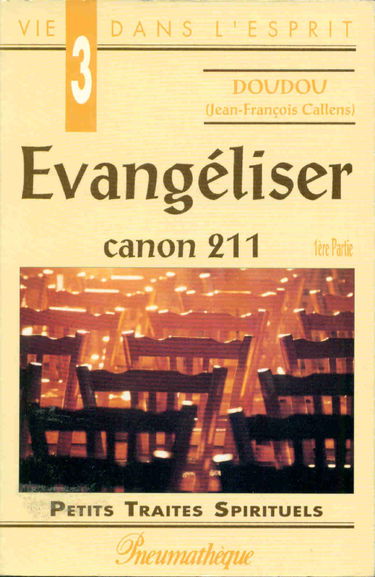 Evangéliser, canon 211. Vol. 1