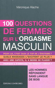 100 questions de femmes sur l'orgasme masculin : les hommes répondent sans langue de bois