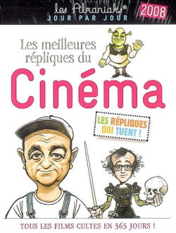 Les meilleures répliques du cinéma, 2008 : tous les films cultes en 365 jours !