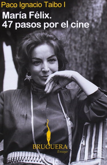 Couverture de Maria Felix: 47 Pasos Por El Cine/ 47 Steps Through the Film par Paco Ignacio Taibo