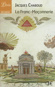 La franc-maçonnerie : histoire, mythes et réalités