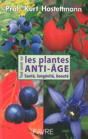 Couverture de Tout savoir sur les plantes anti-âge : santé, longévité, beauté